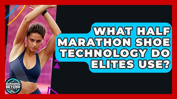 What Half Marathon Shoe Technology Do Elites Use? - Running Beyond Limits
