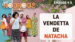 Les Nounous S3 - Épisode 43 : La Vendetta De Natacha