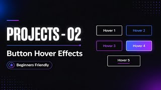 Project - 02 | Button Hover Effects 2026 | Beginners Friendly !
