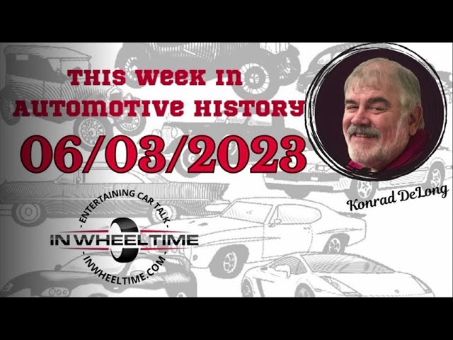 This Week In Auto History for the week of June 3, 2023.