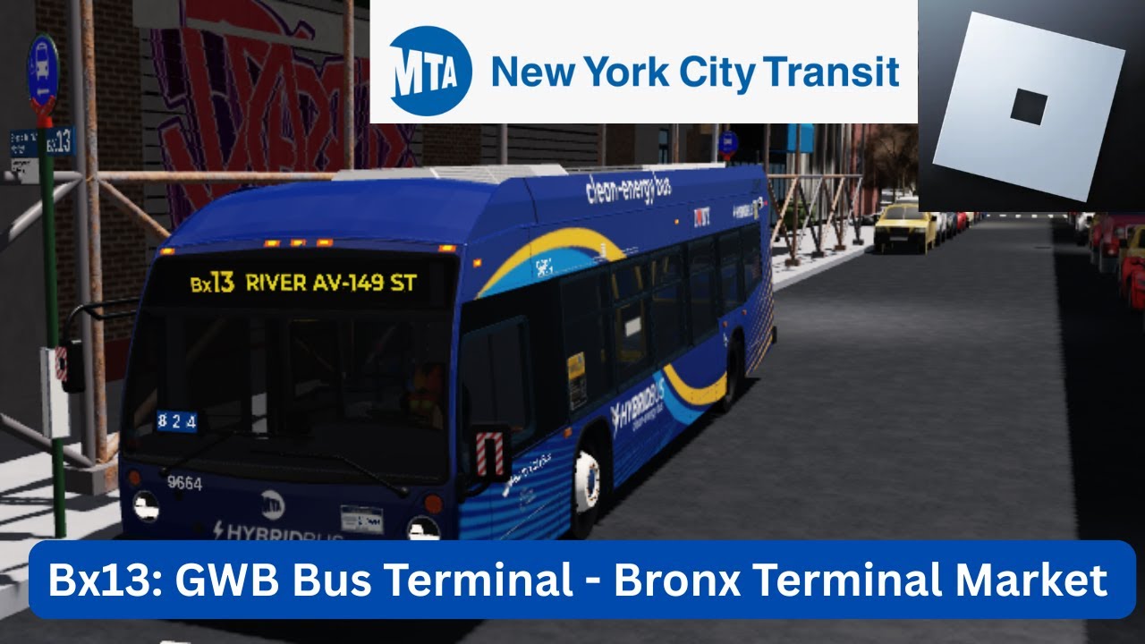 MTA Roblox Bus Driving Route Bx13 Between GWB Bus Terminal and Bronx ...