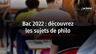 Bac 2022 : découvrez les sujets de philo