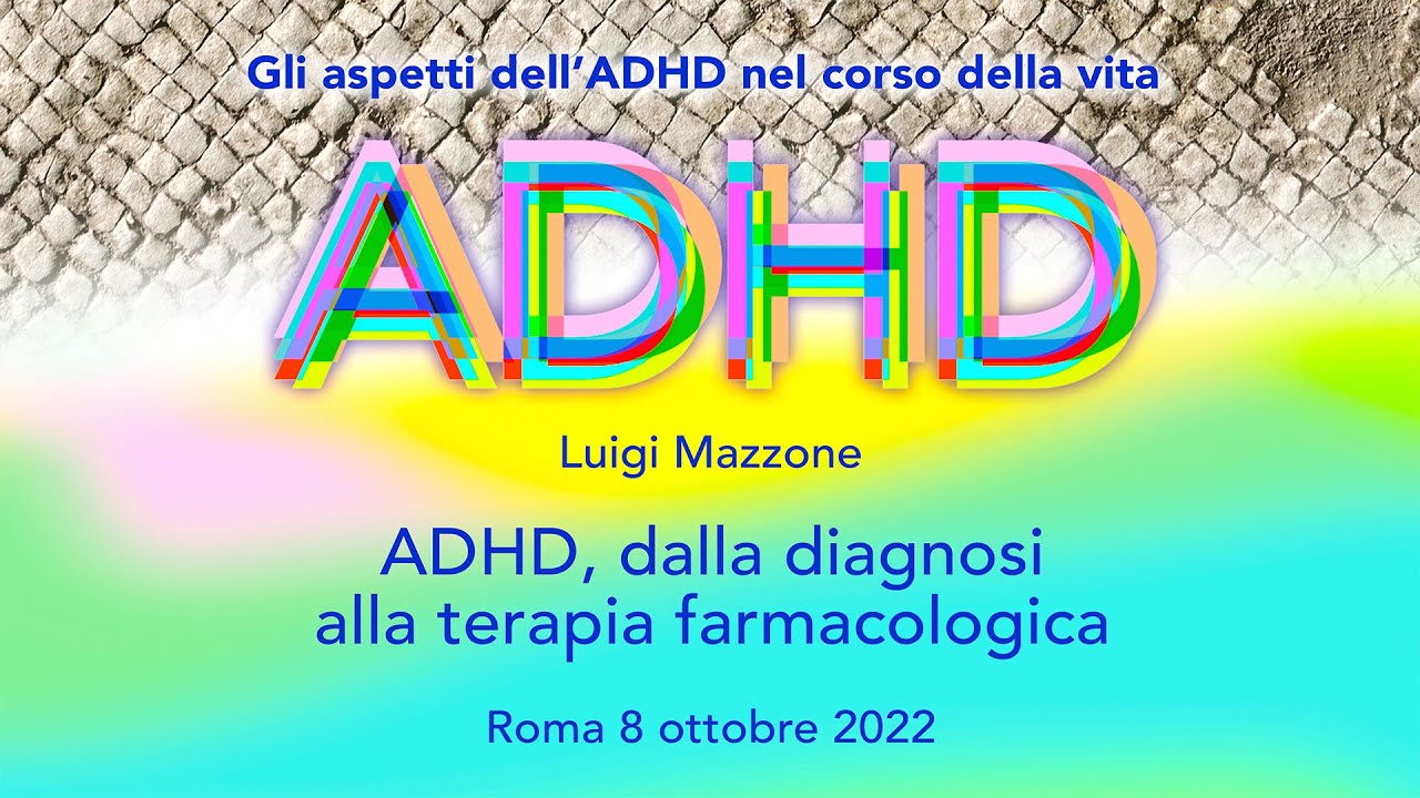 ADHD, dalla diagnosi alla terapia farmacologica