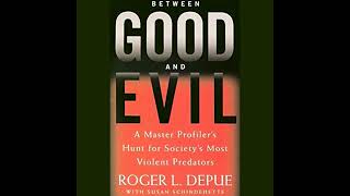 Between Good and Evil： A Master Profiler's Hunt for Society's Most Violent Predators [yDOaGMwfj4U]
