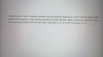 #jee main 2024, a solid sphere and a hollow cylinder roll up without slipping on same inclined plane