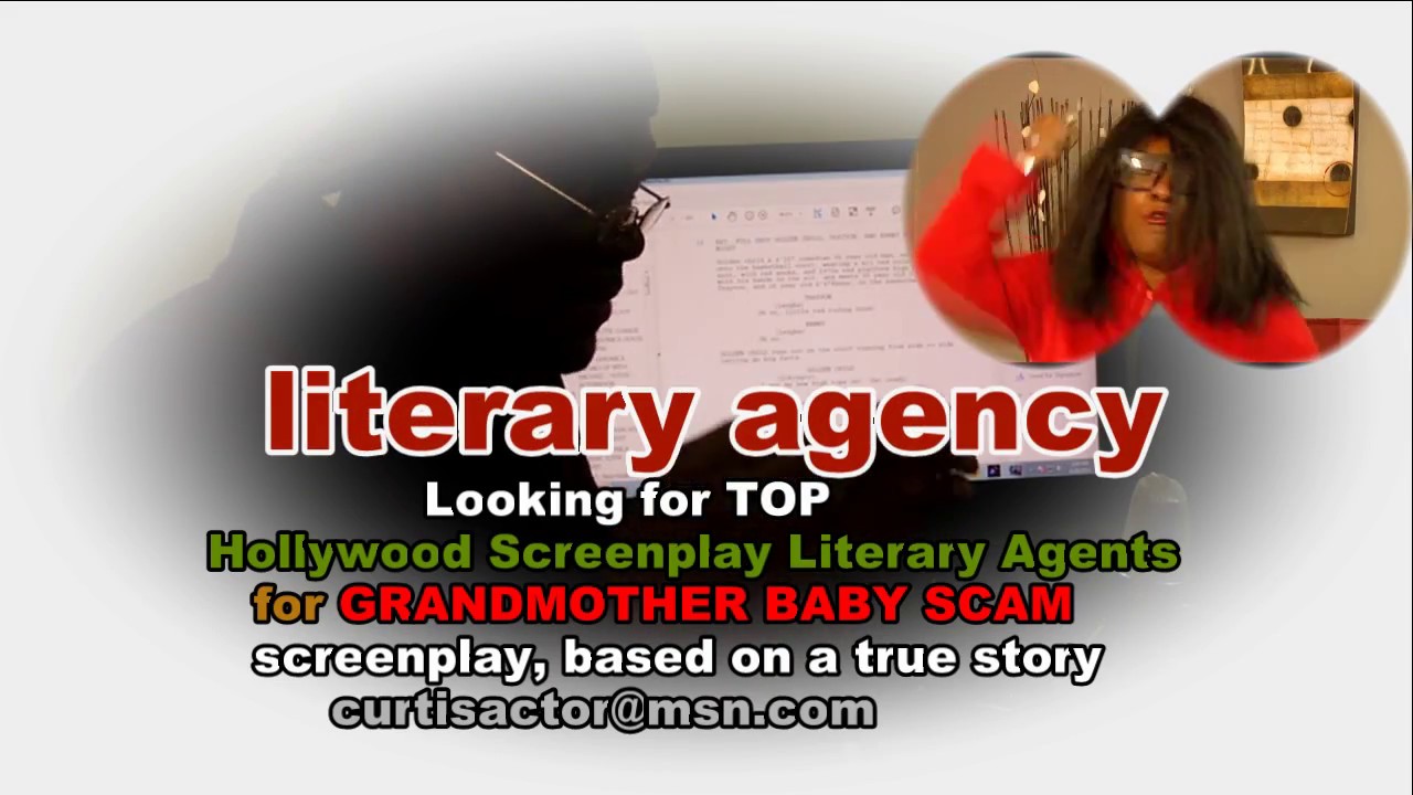 Seeking screenwriting Literary Agencies William Morris Agency, screenplay GRANDMOTHER BABY SCAM (c)