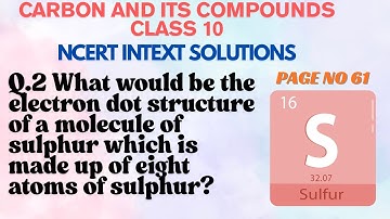 What would be the electron dot structure of a molecule of sulphur which is made up of eight atoms