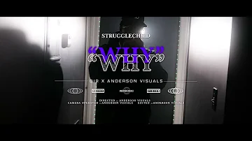 Strugglechildd- WHY ( Official Music Video )