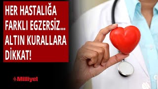 Her hastalığa farklı egzersiz... Altın kurallara dikkat!