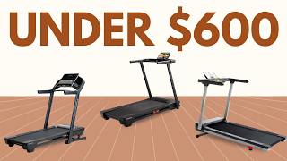 Best Treadmills Under 600 That Don t Feel Like Budget Treadmills