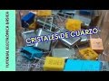 Tutorial #Electrónica Básica. Cap 14. Cristales de cuarzo