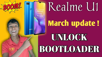REALME U1 MARCH UPDATE : UNLOCK BOOTLOADER FOR REALME U1
