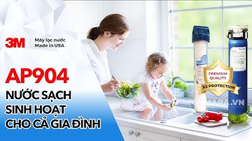 Review Máy Lọc Nước Tổng Đầu Nguồn 3M AP904 PREMIUM Bảo Vệ Sức Khỏe Gia Đình - Chính Hãng | HAPA.VN