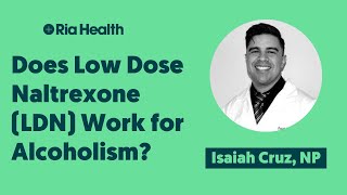 Does Low Dose Naltrexone Ldn Work For Alcoholism?