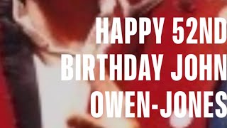 Happy 52nd Birthday John Owen-Jones!