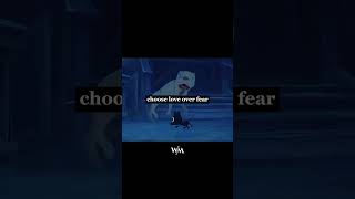 choose love over fear.