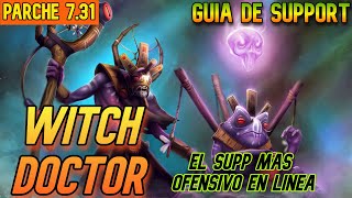DOTA 2 GUIA de WITCH DOCTOR SUPPORT | 🔥Parche 7.31c español🔥