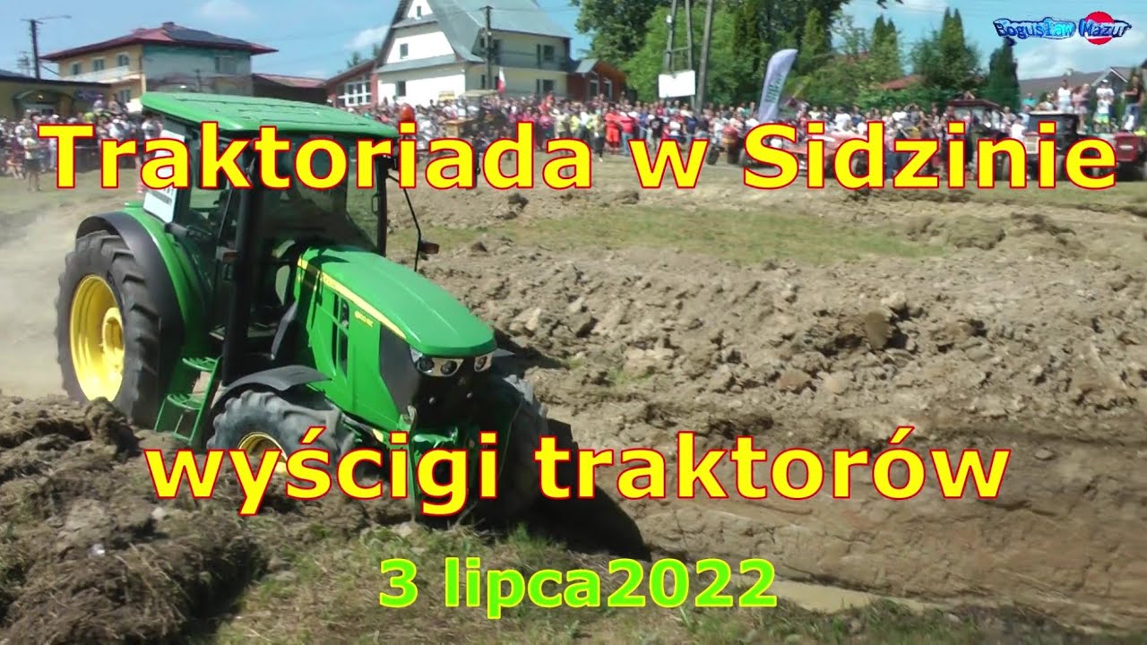wyścigi traktorów - traktoriada w Sidzinie  2022.07.03