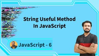 string useful method javascript tutorial #6