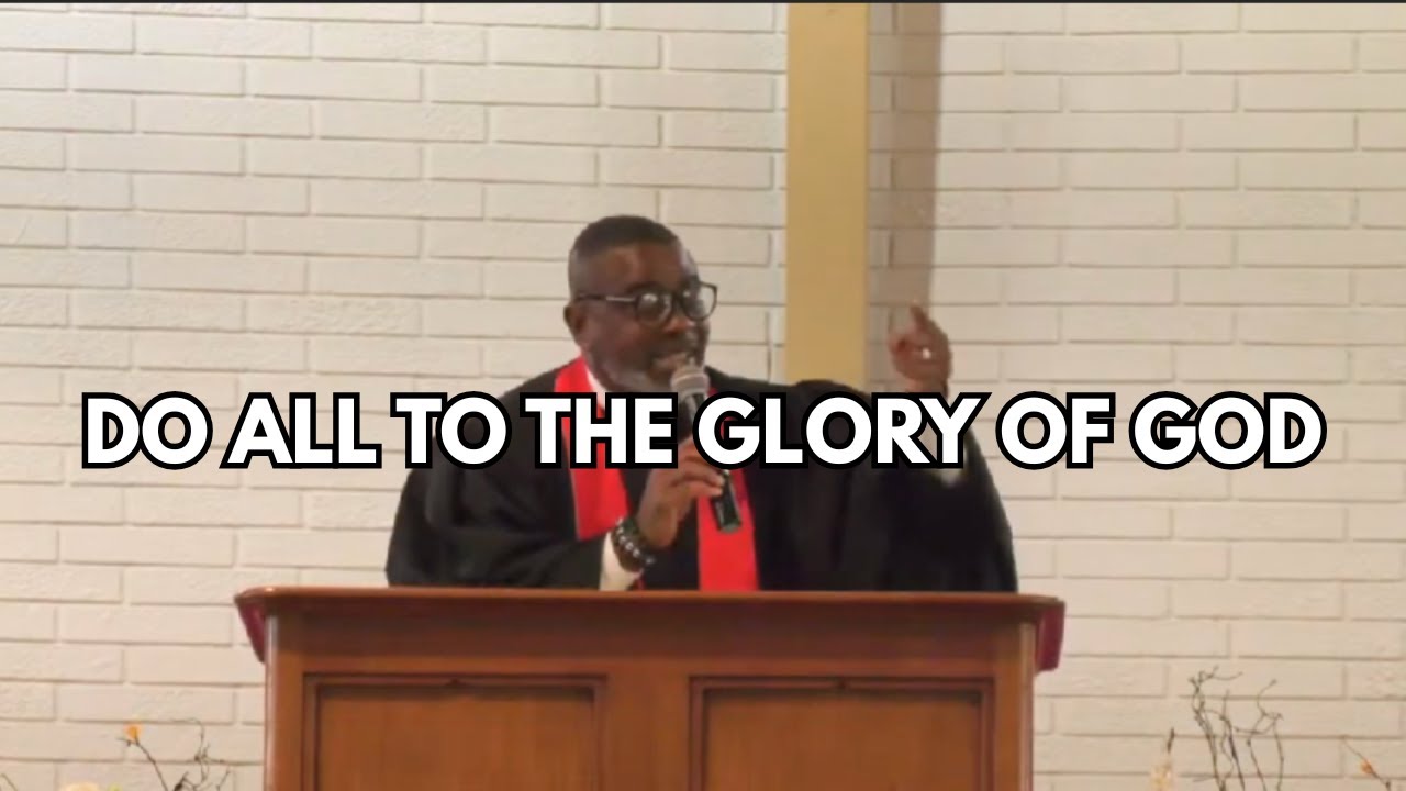 DO ALL TO THE GLORY OF GOD