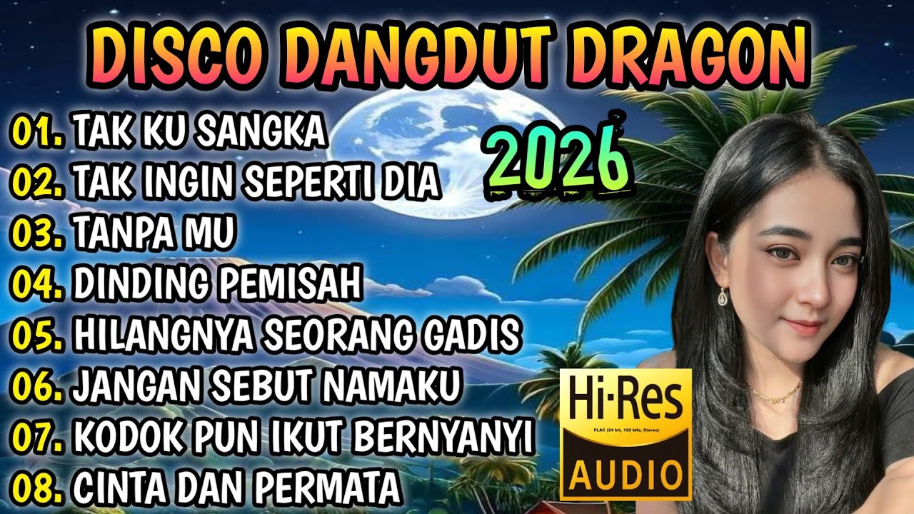 DISCO DANGDUT DRAGON 2026 || FULL BASS || COCOK BUAT TEMEN SANTAI DI RUMAH