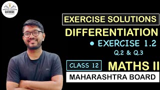 DIFFERENTIATION | Solutions |  Exercise 1.2 | Q. 2 &amp; 3  | MATHS 2 | HSC  | Maharashtra | Rathore Sir