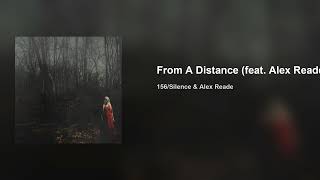 156/Silence & Alex Reade – From A Distance (feat. Alex Reade)