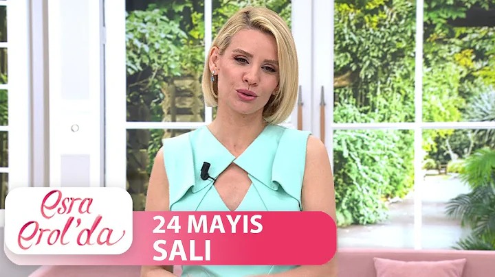 Esra Erol'da 24 Mayıs Salı 2022 | Tek Parça