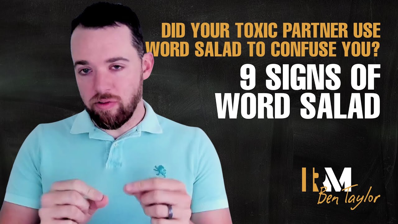 Did your toxic partner use word salad to confuse you? | 9 Signs of Word Salad