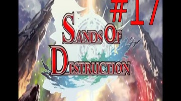 Sands of Destruction Part 17