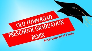 Old Town Road - PreSchool Graduation Version, INSTRUMENTAL ONLY