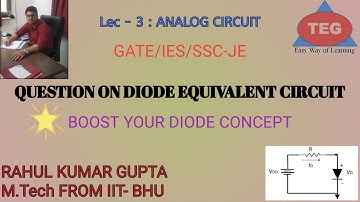 Lec-3 QUESTION ON DIODE EQUIVALENT CIRCUIT GATE/IES/SSC-JE By Rahul Gupta || The Easy Gate || HINDI