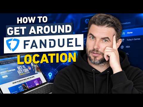How to Get Around FanDuel Location: Top Recommended Servers