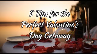 Make Your Valentine's Day Trip MAGICAL With These 5 Secret Tips!