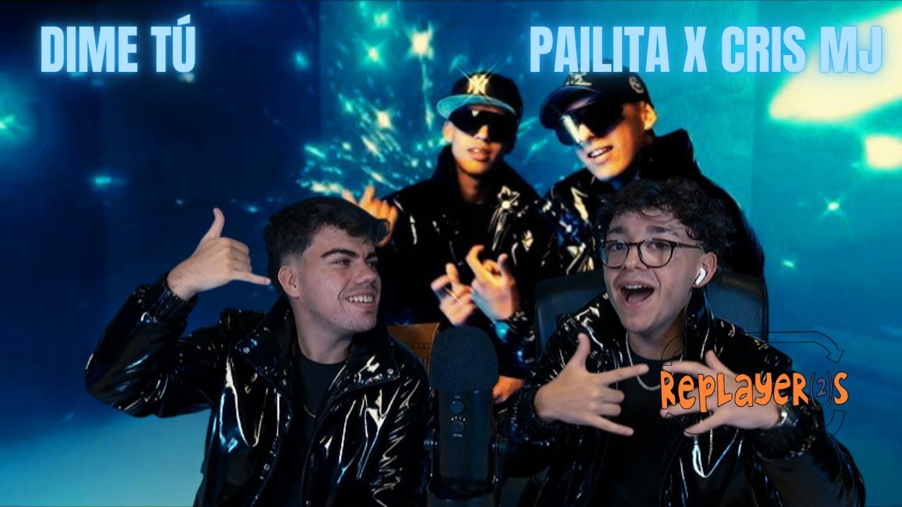REACCIÓN A DIME TÚ DE PAILITA FT CRIS MJ QUE  PIKETE