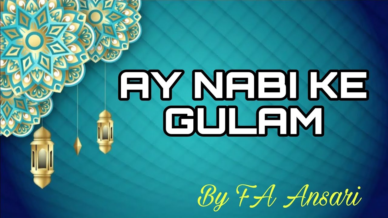 ay-nabi-muhammad-ke-gulam-aye-nabi-ke-gulam-2023-new-naat-sharif