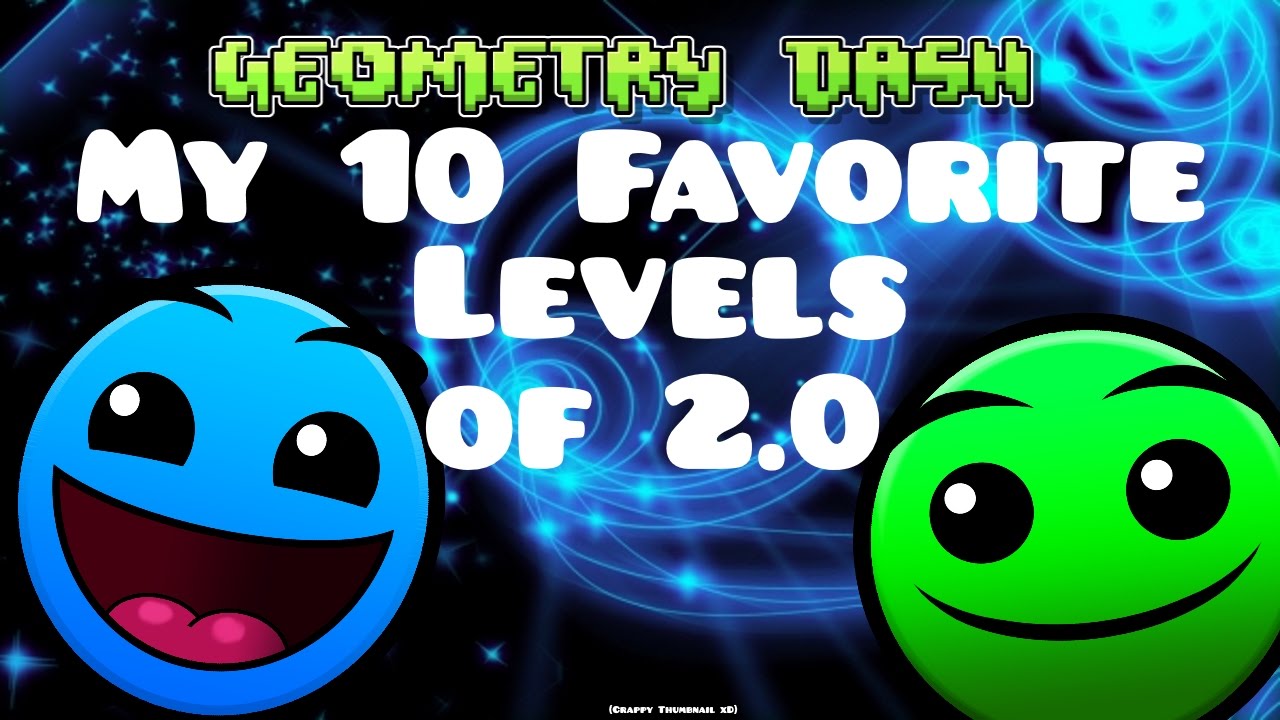 Geometry Dash - Top 10 Favorite Levels Of 2.0! {First Top 10!} - YouTube