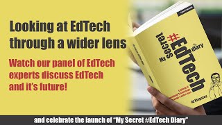 Looking at EdTech through a wider lens -  Panel discussion