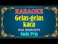 GELAS GELAS KACA - Nia Daniaty || KARAOKE HD - Nada Pria