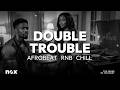 Double Trouble | Emotional Love Songs Mix - Deep Afro RnB &amp; Soulful Vibes