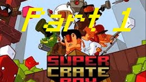 Super Crate Box Ep.1 - This Game Is Funny