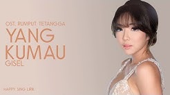 Gisel - Yang Kumau | OST. Rumput Tetangga (Lirik) - Durasi: 3.40. 