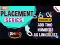 Add Two Numbers Given as LinkedLists | Amazon | Microsoft | Facebook | Qualcomm