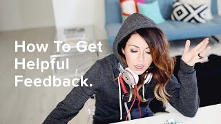 How To Get Helpful Feedback