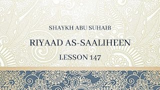 Riyaad As-Saaliheen Lesson 147 2 Jumaadaa Al-Aakhirah 1446 2 December 2024