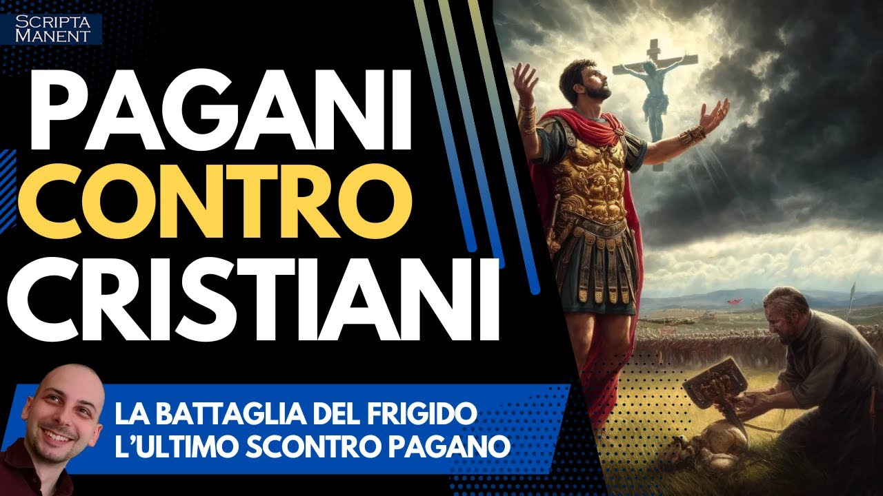 La battaglia del Frigido. Pagani in armi contro Cristiani