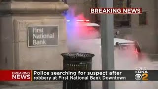 Police Search For Downtown Bank Robbery Suspect