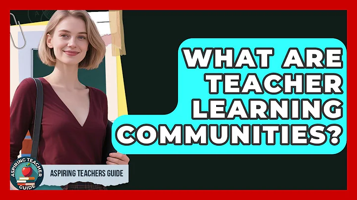 What Are Teacher Learning Communities? - Aspiring Teacher Guide