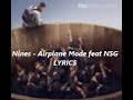 Nines - Airplane Mode feat NSG | LYRICS
