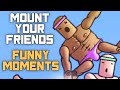 RIGHT ON THE TIP - Mount Your Friends | Funny Moments